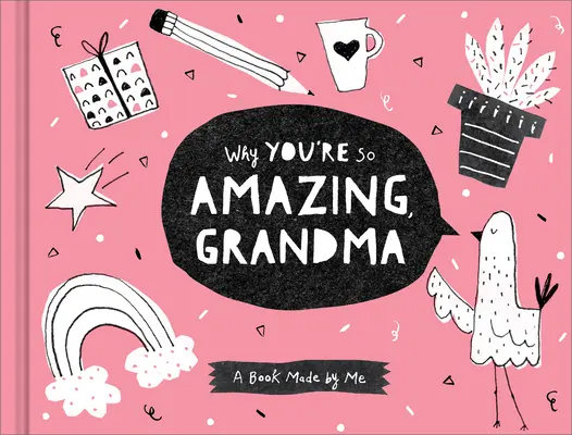 Dlaczego jesteś taka niesamowita, babciu: Książka stworzona przeze mnie - Why You're So Amazing, Grandma: A Book Made by Me