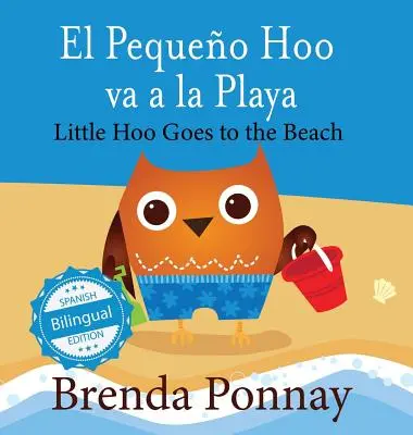 Mały Hoo idzie na plażę / El Pequeo Hoo va a la Playa - Little Hoo goes to the Beach / El Pequeo Hoo va a la Playa