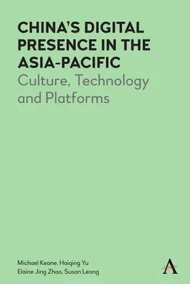Cyfrowa obecność Chin w regionie Azji i Pacyfiku: Kultura, technologia i platformy - China's Digital Presence in the Asia-Pacific: Culture, Technology and Platforms