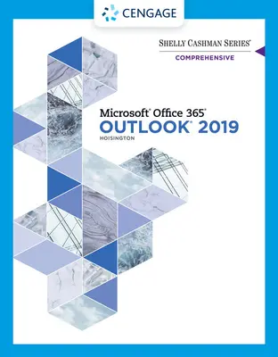 Shelly Cashman Seria Microsoft Office 365 i Outlook 2019 Kompleksowa - Shelly Cashman Series Microsoft Office 365 & Outlook 2019 Comprehensive