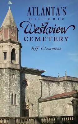 Historyczny cmentarz Westview w Atlancie - Atlanta's Historic Westview Cemetery