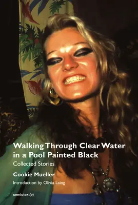 Chodząc po czystej wodzie w basenie pomalowanym na czarno, nowe wydanie: Opowiadania zebrane - Walking Through Clear Water in a Pool Painted Black, New Edition: Collected Stories