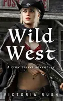 Dziki Zachód: Przygoda w podróży w czasie - Wild West: A Time Travel Adventure