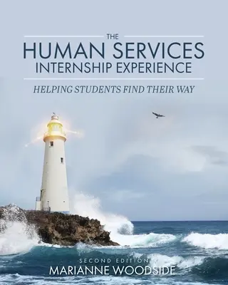 Praktyki w zakresie usług społecznych: Pomaganie studentom w odnalezieniu właściwej drogi - The Human Services Internship Experience: Helping Students Find Their Way