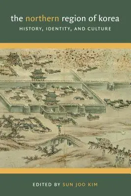 Północny region Korei: historia, tożsamość i kultura - The Northern Region of Korea: History, Identity, & Culture
