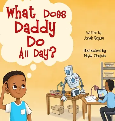 Co tata robi przez cały dzień? - What Does Daddy Do All Day?