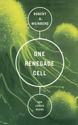 Jedna renegacka komórka: jak powstaje rak - One Renegade Cell: How Cancer Begins