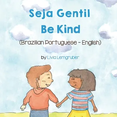 Bądź uprzejmy (brazylijski portugalsko-angielski): Seja Gentil - Be Kind (Brazilian Portuguese-English): Seja Gentil