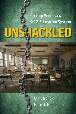 Unshackled: Uwolnienie amerykańskiego systemu edukacji K-12 - Unshackled: Freeing America's K-12 Education System