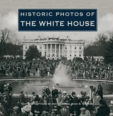 Historyczne zdjęcia Białego Domu - Historic Photos of the White House