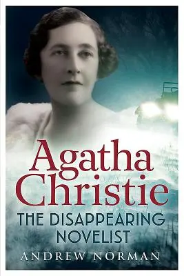 Agatha Christie: Znikająca powieściopisarka - Agatha Christie: The Disappearing Novelist