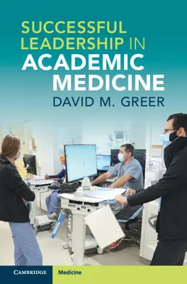 Skuteczne przywództwo w medycynie akademickiej - Successful Leadership in Academic Medicine