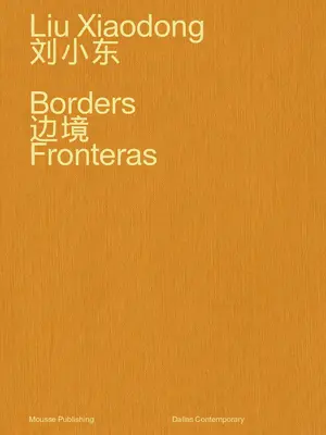 Liu Xiaodong: Granice - Liu Xiaodong: Borders