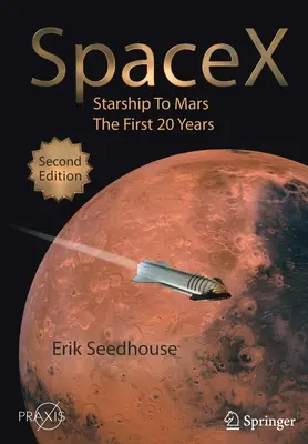 Spacex: Statek kosmiczny na Marsa - pierwsze 20 lat - Spacex: Starship to Mars - The First 20 Years