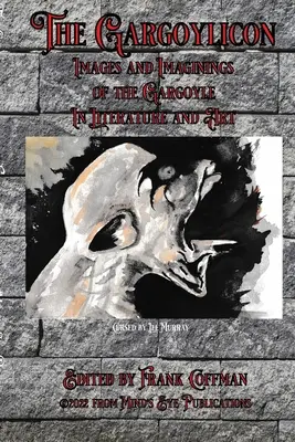 The Gargoylicon: Wyobrażenia i obrazy gargulca w literaturze i sztuce - The Gargoylicon: Imaginings and Images of the Gargoyle in Literature and Art