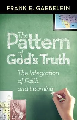 Wzór Bożej prawdy: integracja wiary i nauki - The Pattern of God's Truth: The Integration of Faith and Learning