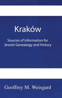 Krakw: Źródła informacji dla żydowskiej genealogii i historii - twarda okładka - Krakw: Sources of Information for Jewish Genealogy and History - HardCover