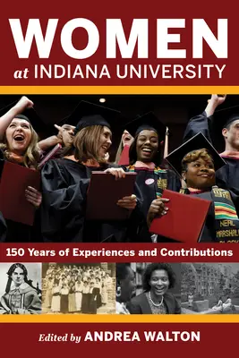 Kobiety na Uniwersytecie Indiana: 150 lat doświadczeń i wkładu - Women at Indiana University: 150 Years of Experiences and Contributions