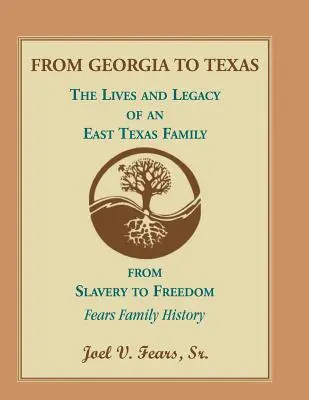 Z Georgii do Teksasu: Życie i dziedzictwo rodziny ze wschodniego Teksasu - From Georgia to Texas: The Lives and Legacy of an East Texas Family