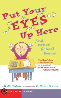 Put Your Eyes Up Here: I inne wiersze szkolne - Put Your Eyes Up Here: And Other School Poems