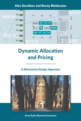 Dynamiczna alokacja i ustalanie cen - podejście do projektowania mechanizmów (Gershkov Alex (Hebrew University of Jerusalem)) - Dynamic Allocation and Pricing - A Mechanism Design Approach (Gershkov Alex (Hebrew University of Jerusalem))