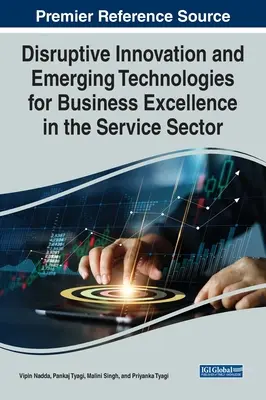 Przełomowe innowacje i nowe technologie dla doskonałości biznesowej w sektorze usług - Disruptive Innovation and Emerging Technologies for Business Excellence in the Service Sector