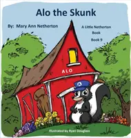 The Little Netherton Books: Alo the Skunk: Księga 9 - The Little Netherton Books: Alo the Skunk: Book 9