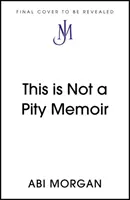 To nie jest żałosny pamiętnik - This is Not a Pity Memoir