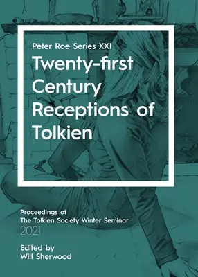 Dwudziestopierwszowieczne postrzeganie Tolkiena: Peter Roe Seria XXI - Twenty-first Century Receptions of Tolkien: Peter Roe Series XXI