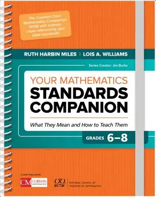 Your Mathematics Standards Companion, Grades 6-8: Co oznaczają i jak ich uczyć - Your Mathematics Standards Companion, Grades 6-8: What They Mean and How to Teach Them