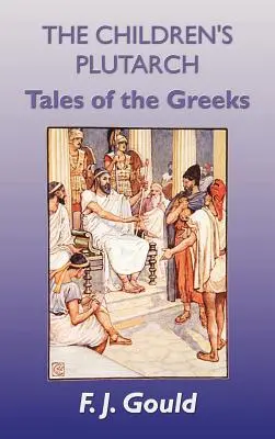 Plutarch dla dzieci: Opowieści o Grekach - The Children's Plutarch: Tales of the Greeks