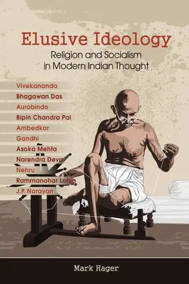 Nieuchwytna ideologia: Religia i socjalizm we współczesnej myśli indyjskiej - Elusive Ideology: Religion and Socialism in Modern Indian Thought