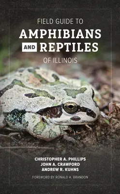Przewodnik terenowy po płazach i gadach stanu Illinois - Field Guide to Amphibians and Reptiles of Illinois