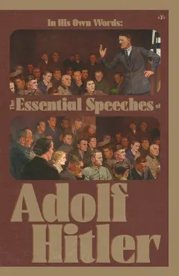 In His Own Words: Najważniejsze przemówienia Adolfa Hitlera - In His Own Words: The Essential Speeches of Adolf Hitler