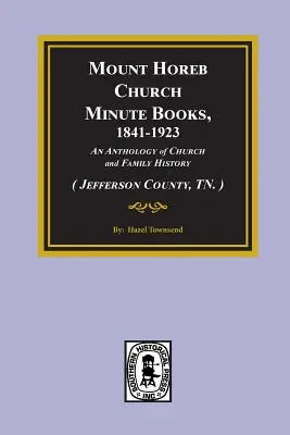 (Hrabstwo Jefferson, Tn.) Mount Horeb Church Minute Books, 1841-1923. - (jefferson County, Tn.) Mount Horeb Church Minute Books, 1841-1923.