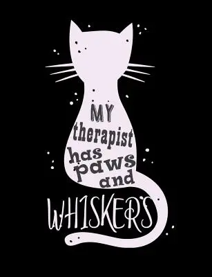 Mój terapeuta ma łapy i wąsy: Zabawne cytaty i kalambury: notatnik dla miłośników kotów - My Therapist Has Paws And Whiskers: Funny Quotes and Pun Themed College Ruled Composition Notebook for Cat Lovers