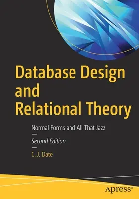 Projektowanie baz danych i teoria relacyjna: Formy normalne i cały ten jazz - Database Design and Relational Theory: Normal Forms and All That Jazz