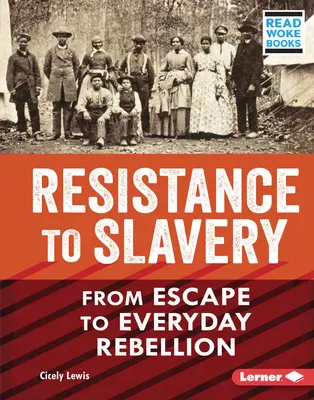 Opór wobec niewolnictwa: Od ucieczki do codziennego buntu - Resistance to Slavery: From Escape to Everyday Rebellion