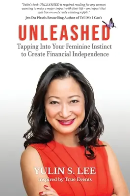 Unleashed: Wykorzystanie kobiecego instynktu do osiągnięcia niezależności finansowej - Unleashed: Tapping into Your Feminine Instinct to Create Financial Independence