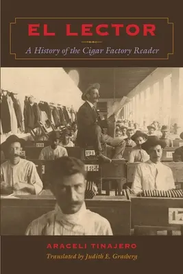 El Lector: Historia czytelnika z fabryki cygar - El Lector: A History of the Cigar Factory Reader