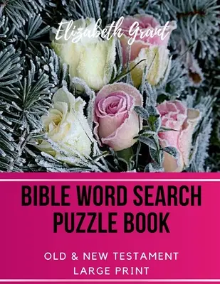 Książka z łamigłówkami do wyszukiwania słów biblijnych: Stary i Nowy Testament / 72 łamigłówki w dużym formacie - Bible Word Search Puzzle Book: Old & New Testament / 72 Large Print Puzzles