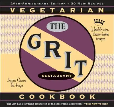 Książka kucharska Grit: Mądre jak świat, domowe przepisy - The Grit Cookbook: World-Wise, Down-Home Recipes