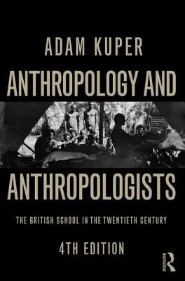 Antropologia i antropolodzy: Szkoła brytyjska w XX wieku - Anthropology and Anthropologists: The British School in the Twentieth Century