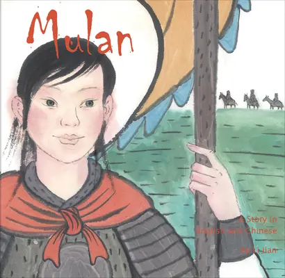 Mulan - opowieść w języku chińskim i angielskim - Mulan - A Story in Chinese and English