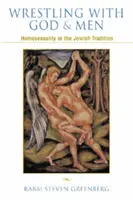 Wrestling with God and Men - Homoseksualność a tradycja żydowska - Wrestling with God and Men - Homosexuality and the Jewish Tradition