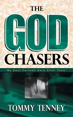 God Chasers: Moja dusza podąża mocno za Tobą - God Chasers: My Soul Follows Hard After Thee