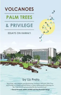 Wulkany, palmy i przywileje: Eseje o Hawajach - Volcanoes, Palm Trees, and Privilege: Essays on Hawai'i