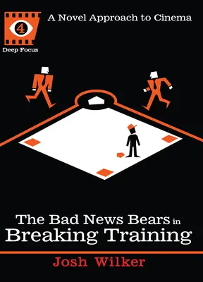 The Bad News Bears w Breaking Training: Nowatorskie podejście do kina - The Bad News Bears in Breaking Training: A Novel Approach to Cinema