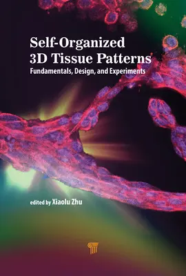 Samoorganizujące się wzory tkanek 3D: Podstawy, projektowanie i eksperymenty - Self-Organized 3D Tissue Patterns: Fundamentals, Design, and Experiments