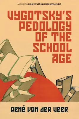 Pedologia wieku szkolnego według Wygotskiego - Vygotsky's Pedology of the School Age